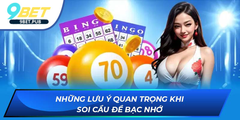 Những lưu ý quan trọng khi soi cầu đề bạc nhớ