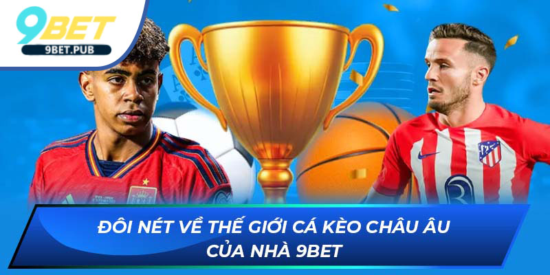 Đôi nét về thế giới cá kèo châu âu của nhà 9bet